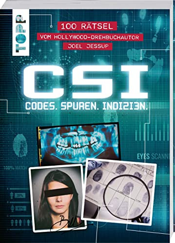 CSI: Codes, Spuren, Indizien – Rätselbuch für Fans von Crime und Forensik: 100 Rätsel – Krimi-Story vom Hollywood-Drehbuchautor Joel Jessup
