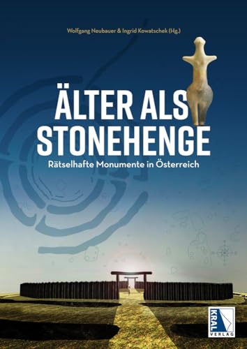 Älter als Stonehenge: Rätselhafte Monumente in Österreich