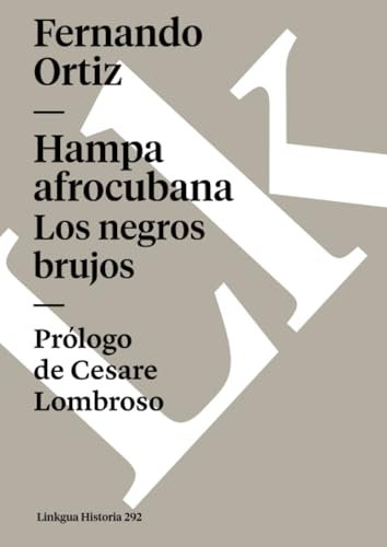Hampa afro-cubana: Los negros brujos (Historia, Band 22)