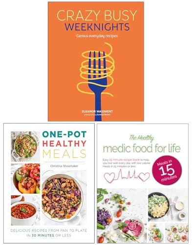 Crazy Busy Weeknights, One Pot Healthy Meals & The Healthy Medic Food for Life 3 Books Collection Set