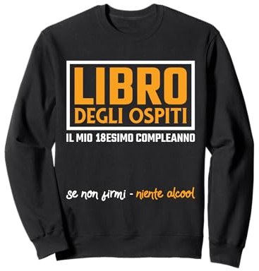 Libro degli Ospiti 18esimo Compleanno Se Non Fermo Niente Felpa