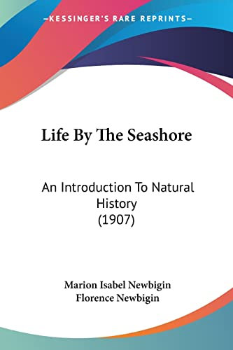 Life By The Seashore: An Introduction To Natural History (1907)