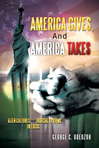 America Gives, and America Takes: Alien Cultures and Judicial Systems in Focus