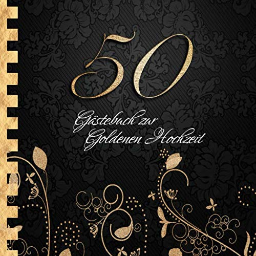 Gästebuch zur Goldenen Gochzeit: Edles Cover in Schwarz & Gold I für 60 Gäste I für geschriebene Glückwünsche & die schönsten Fotos I Quadratisches Format I Softcover I Goldene Hochzeit Geschenkidee