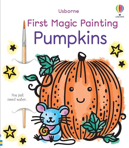 First Magic Painting Pumpkins: A Magical Water Painting Book for Toddlers with Halloween Jack-o-Lanterns
