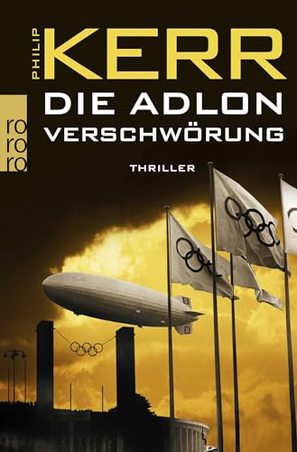 Die Adlon Verschwörung: Historischer Kriminalroman (Bernie Gunther ermittelt, Band 6)