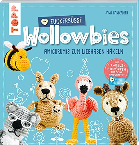 Zuckersüße Wollowbies: Amigurumis zum Liebhaben häkeln. Mit 5 Labels und 5 Knöpfen für deine Botschaften (Wollowbies Häkelsets)