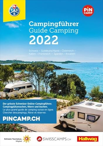 TCS Schweiz & Europa Campingführer 2022: Mit offizieller Klassifizierung der Schweizer Campings in 4 Kategorien (Hallwag TCS Campingführer)