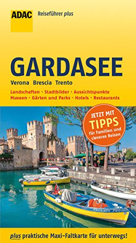 ADAC Reiseführer plus Gardasee: mit Maxi-Faltkarte zum Herausnehmen