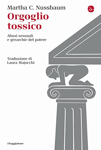 Orgoglio tossico. Abusi sessuali e gerarchie del potere (La cultura)