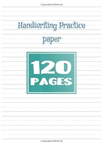 handwriting practice paper: 120 Blank Writing Pages notebook For Students Learning to Write Letters (blank dotted lined sheets notebook 8.5 by 11 in 0