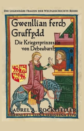 Gwenllian ferch Gruffydd, Die Kriegerprinzessin von Deheubarth