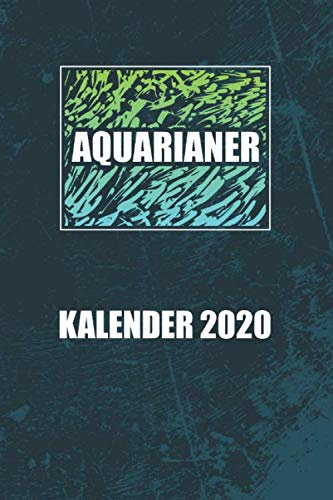 Aquarianer Kalender 2020: Aquaristik Korallen Unterwasserwelt (Riffleben, Band 1)