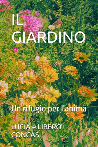 IL GIARDINO: Un rifugio per l'anima