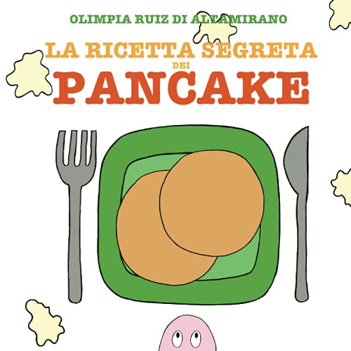 La ricetta segreta dei pancake: Leggi, gioca, cucina!