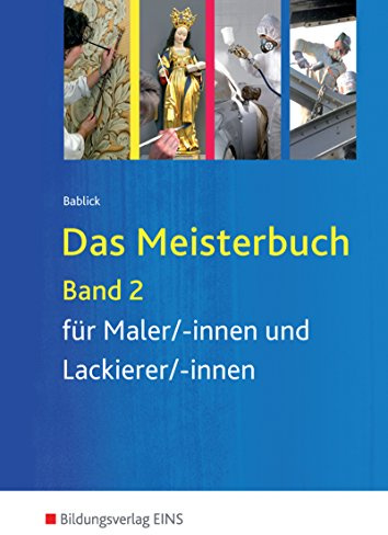 Das Meisterbuch für Maler / -innen und Lackierer / -innen / Das Meisterbuch für Maler/-innen und Lackierer/-innen: Band 2
