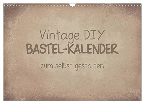 Vintage DIY Bastel-Kalender (Wandkalender 2026 DIN A3 quer), CALVENDO Monatskalender: Gestalte deinen Kalender im Vintage-Stil. (CALVENDO Hobbys)