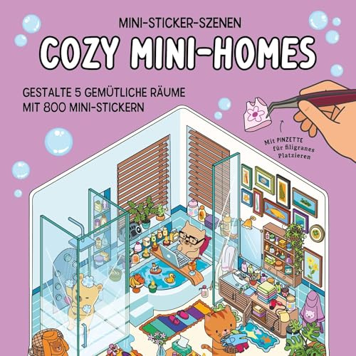 Mini-Sticker-Szenen - Cozy Mini-Homes I 3D-Sticker: 5 Räume mit 800 Mini-Stickern + PinzetteI Stickerbuch für Erwachsene