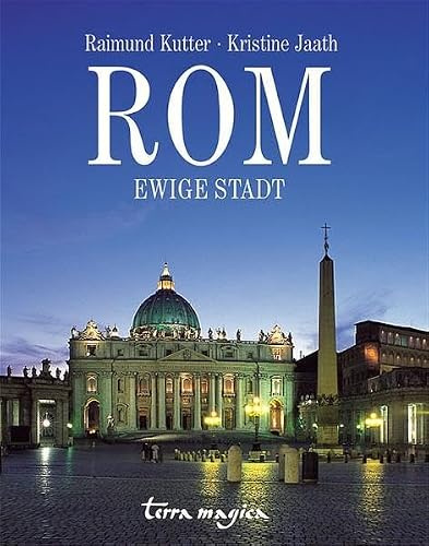 Rom: Ewige Stadt: Mit Bildern von Papst Benedikt (terra magica Panorama)