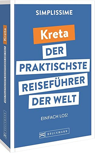 Bruckmann Reiseführer Europa: SIMPLISSIME – der praktischste Reiseführer der Welt – Kreta: Erlebnisreiche Rundreisen in einem kompakten Reisehandbuch.