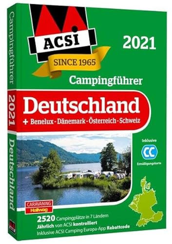 ACSI Campingführer Deutschland 2021: +Benelux-Dänemark-Österreich-Schweiz, 2520 Campingplätze (Hallwag ACSI Campingführer)