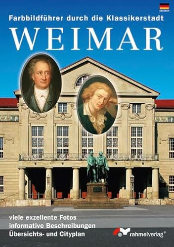Weimar (deutsche Ausgabe) Farbbildführer durch die Klassikerstadt: viele exzellente Fotos, informative Beschreibungen, Übersichts- und Cityplan