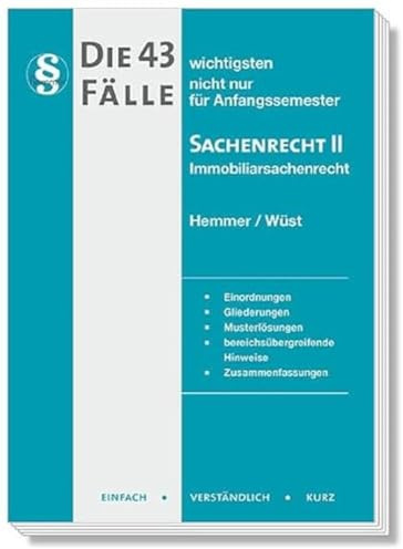 21600 - Die 43 wichtigsten Fälle Sachenrecht II - Immobiliarsachenrecht: nicht nur für Anfangssemester (Skripten)
