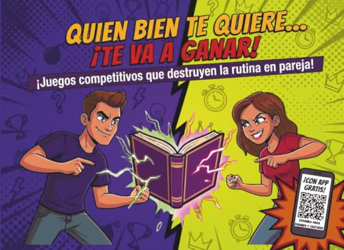 Quien bien te quiere...¡Te va a ganar!: Libro de Juegos para Parejas Competitivas, Desafíos Interactivos 1vs1 y Retos Originales con App gratis exclusiva. Ideal para salir de la rutina de pareja.