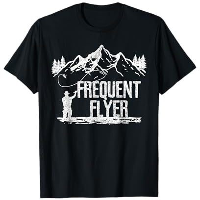 Fly Fishing - Frequent Flyer Funny Trout Fisherman Gift T-Shirt