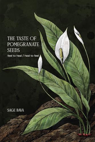 The Taste of Pomegranate Seeds: Feel to Heal / Heal to Feel