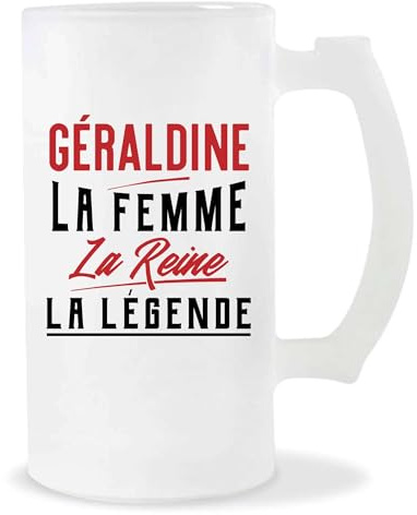 Otshirt Verre à Biere Géraldine la Femme la Reine la Légende | Chope de Bière Pinte | Idée Cadeau Petite Amie Copine Maman Amour Humour Noël Anniversaire Fête des Mères