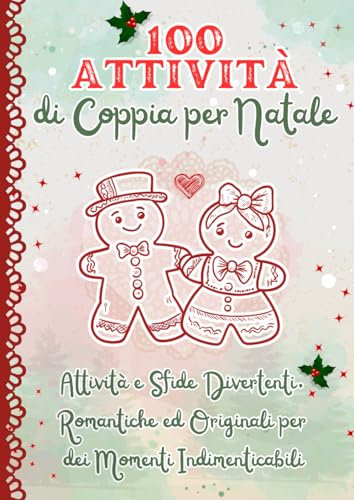 100 Attività e Sfide di Coppia per Natale: Scopri come rendere ogni Momento Speciale con il tuo Partner nel Magico Periodo Natalizio