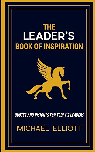 The Leader's Book of Inspiration: Quotes and Insights for Today's Leaders: 1 (Inspiration Series)