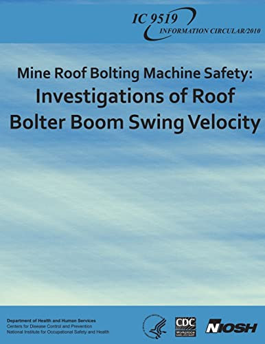 Mine Roof Bolting Machine Safety: Investigations of Roof Bolter Boom Swing Velocity