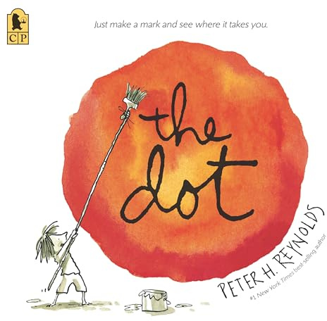 The Dot: (A Creative Growth Storybook Boosting Confidence, Artistic Expression, and Emotional Intelligence Through Imagination - For Kids Ages 5-9 in Grades 1-4) (Creatrilogy)
