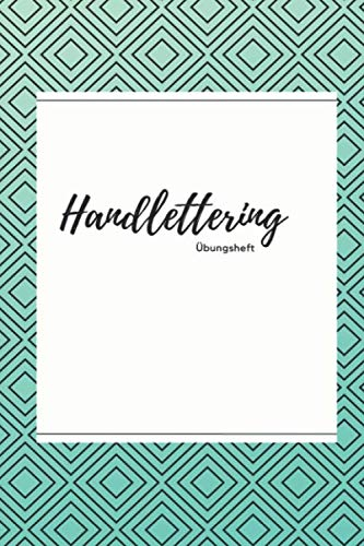 Handlettering - Übungsheft: Übungsbuch zum selber schreiben - selber gestalten - 120 Seiten blanko zum üben - Größe 6x9