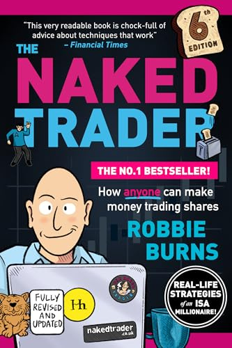 The Naked Trader: How anyone can make money trading shares - 6th edition