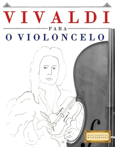 Vivaldi para o Violoncelo: 10 peças fáciles para o Violoncelo livro para principiantes