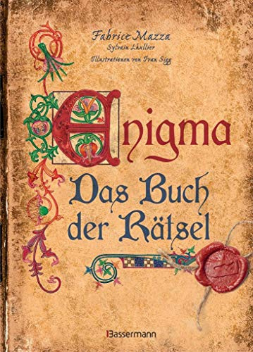 Enigma: Das Buch der Rätsel: Bilderrätsel, Streichholzspiele, logische und mathematische Rätsel, Paradoxien und Scherzfragen in mittelalterlicher Illustrationen