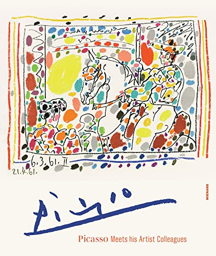 Picasso Meets his Artist Colleagues: Katalog zur Ausstellung im Kunstmuseum Pablo Picasso Münster
