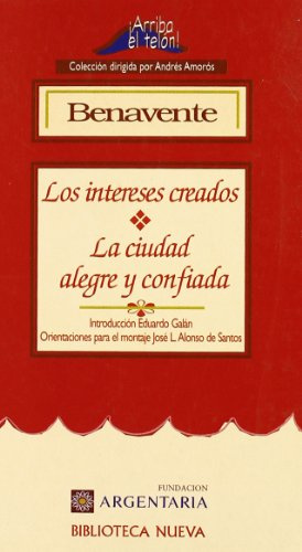 Los intereses creados. La ciudad alegre y confiada: 9 (¡Arriba el Telón!)