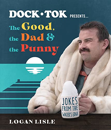 Dock Tok Presents…The Good, the Dad, and the Punny: Dad Joke Book with Clean Puns and Family-Friendly Humor for Dads and Families