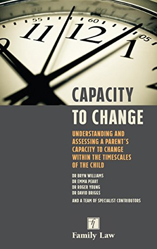 Capacity to Change: Understanding and Assessing a Parent's Capacity to Change within the Timescales of the Child