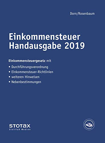 Einkommensteuer Handausgabe 2019: EStG mit Durchführungsverordnung, ESt-Richtlinien, Hinweisen und Nebenbestimmungen (Sonstige Handbücher und Monografien)
