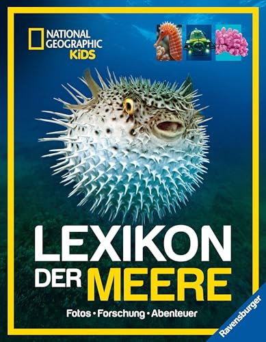 National Geographic Kids - Lexikon derMeere: Fotos, Forschung, Abenteuer; Buch für Kinder ab 8 Jahren; Das Ozean-Lexikon für Kinder