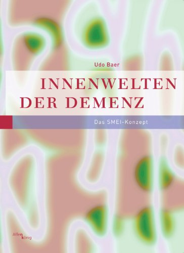 Innenwelten der Demenz - Das Smei-Konzept (Fachbücher therapie kreativ)