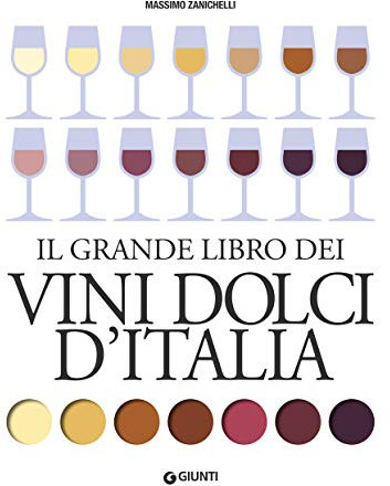Il grande libro dei vini dolci d'Italia