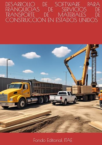 DESARROLLO DE SOFTWARE PARA FRANQUICIAS DE SERVICIOS DE TRANSPORTE DE MATERIALES DE CONSTRUCCION EN ESTADOS UNIDOS