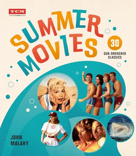 Summer Movies: 30 Sun-Drenched Classics (Turner Classic Movies)