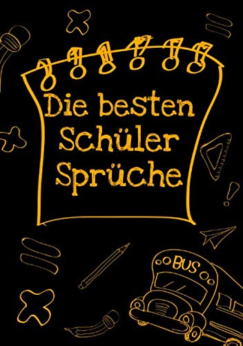 Die besten Schülersprüche: Einschreibbuch zum Sammeln von Schülersprüchen I Abschiedsgeschenk I Zitate I Anekdoten I Schwarz Orange